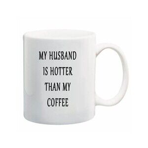 My Husband Is Hotter Than My Coffee Black Mug 11oz - Funny Gift For Your Hubby